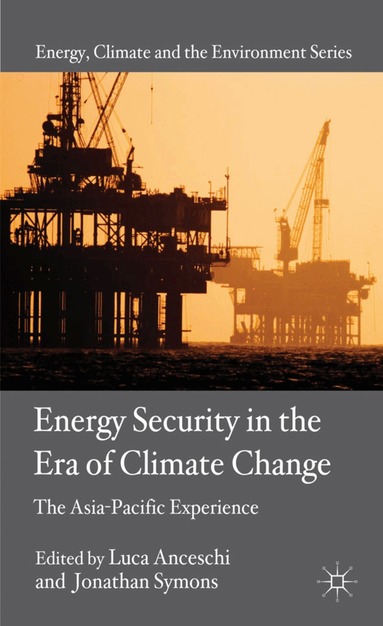 L. Anceschi, J. Symons - Energy Security in the Era of Climate Change, Inbunden