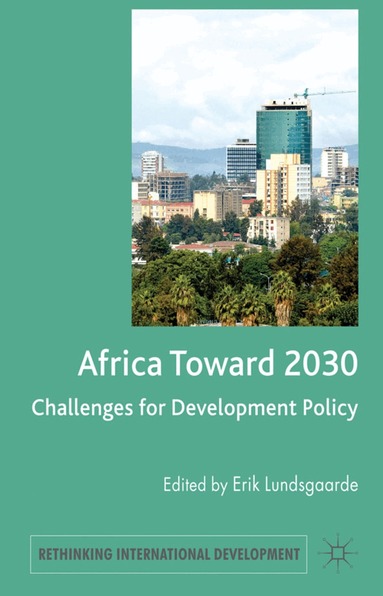 E. Lundsgaarde - Africa Toward 2030, Inbunden