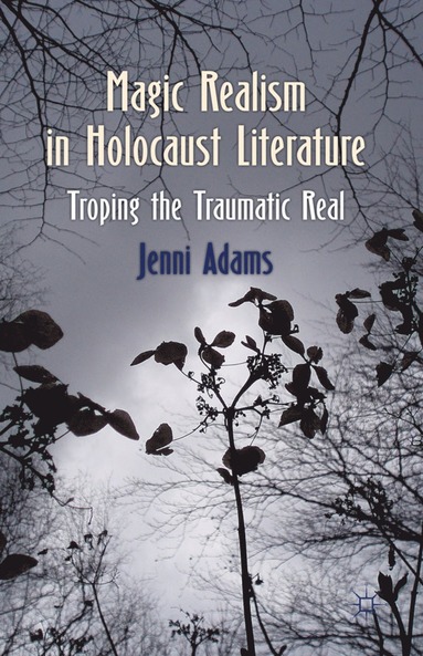 bokomslag Magic Realism in Holocaust Literature