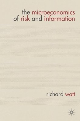 RICHARD WATT, Richard Watt - Microeconomics of Risk and Information, Inbunden