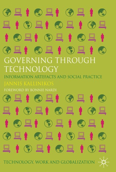 Jannis Kallinikos - Governing Through Technology, Inbunden