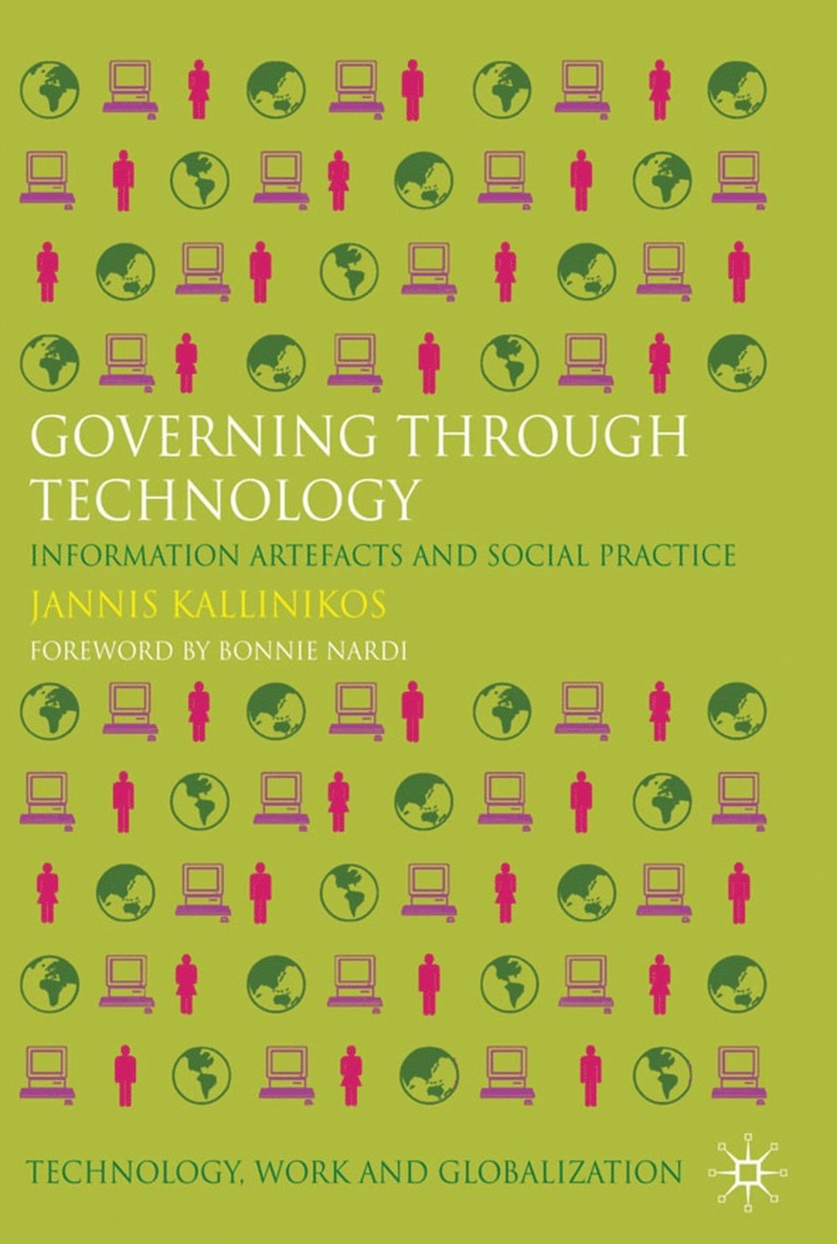 Jannis Kallinikos - Governing Through Technology, Inbunden