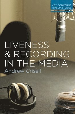 bokomslag Liveness and Recording in the Media