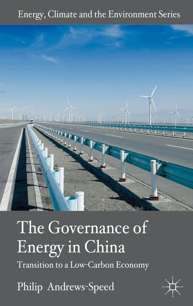 P. Andrews-Speed - Governance of Energy in China, Inbunden