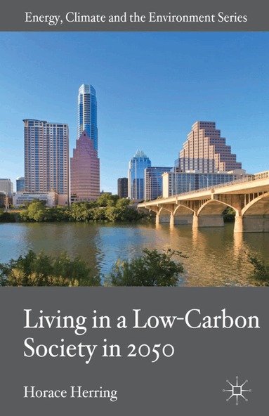 H. Herring - Living in a Low-Carbon Society in 2050, Inbunden