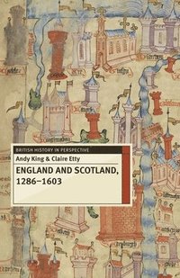 bokomslag England and Scotland, 1286-1603