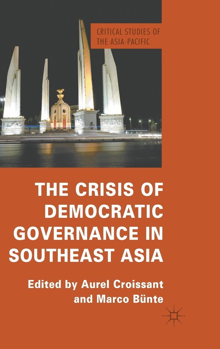 Aurel Croissant, M. Bünte, M. Bunte, Marco Bünte - Crisis of Democratic Governance in Southeast Asia, Inbunden