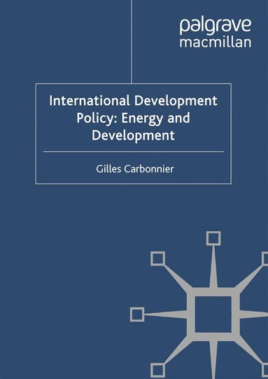 Graduate Institute of International and Development Studies, G. Carbonnier - International Development Policy: Energy and Development, Häftad
