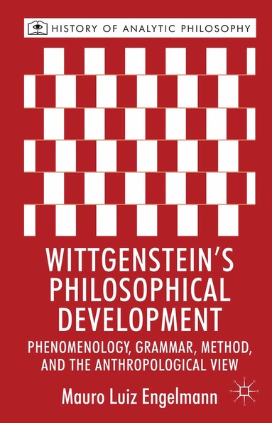 M. Engelmann - Wittgenstein's Philosophical Development, Inbunden