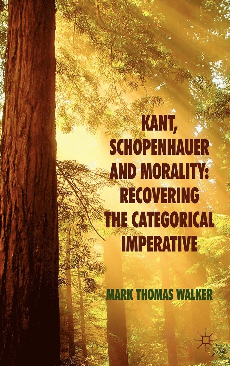 Kant, Schopenhauer and Morality: Recovering the Categorical Imperative 1