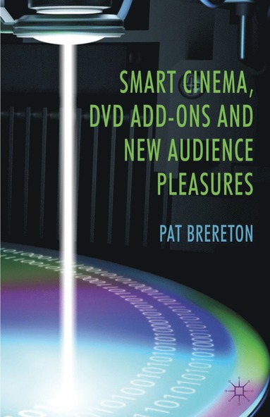 bokomslag Smart Cinema, DVD Add-Ons and New Audience Pleasures