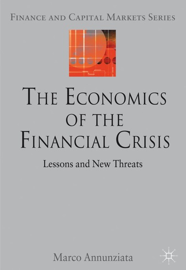 Marco Annunziata - Economics of the Financial Crisis, Inbunden