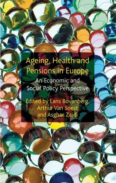 Lans Bovenberg, Asghar Zaidi, A. Van Soest - Ageing, Health and Pensions in Europe, Inbunden