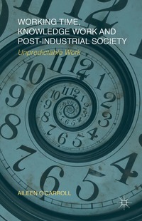 bokomslag Working Time, Knowledge Work and Post-Industrial Society