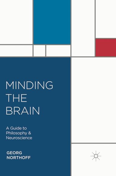 Georg Northoff - Minding the Brain, Inbunden