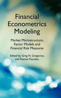 bokomslag Financial Econometrics Modeling: Market Microstructure, Factor Models and Financial Risk Measures