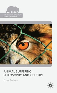 bokomslag Animal Suffering: Philosophy and Culture