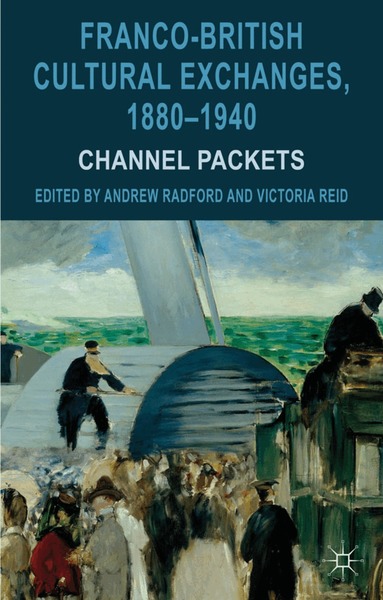 Andrew Radford, Victoria Reid, Andrew Radford, Victoria Reid - Franco-British Cultural Exchanges, 1880-1940, Inbunden