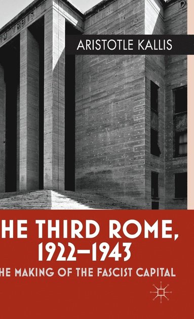 bokomslag The Third Rome, 1922-43