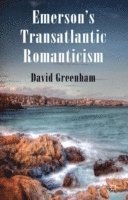 Emerson's Transatlantic Romanticism 1