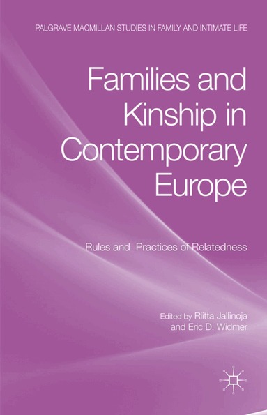 Riitta Jallinoja, E. Widmer - Families and Kinship in Contemporary Europe, Inbunden