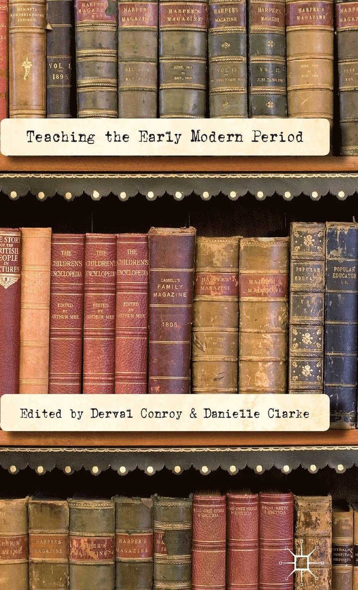 D. Conroy, D. Clarke, Derval Conroy, Danielle Clarke - Teaching the Early Modern Period, Inbunden
