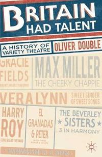 bokomslag Britain Had Talent: A History of Variety Theatre