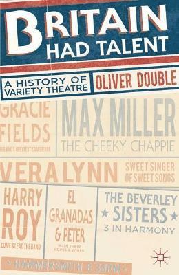Oliver Double - Britain Had Talent: A History of Variety Theatre, Inbunden