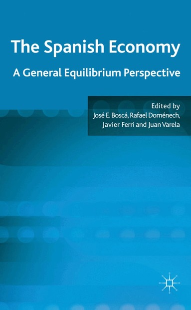 J. Boscá, R. Doménech, J. Ferri, J. Varela - Spanish Economy, Inbunden