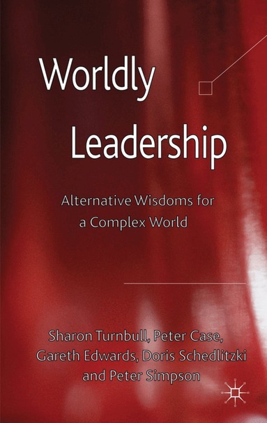 S. Turnbull, P. Case, G. Edwards, D. Schedlitzki, P. Simpson - Worldly Leadership, Inbunden
