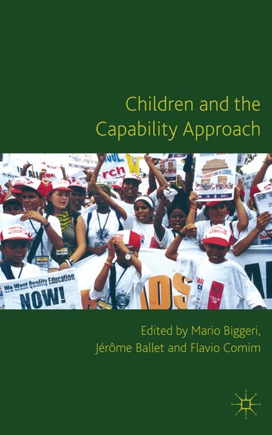 M. Biggeri, J. Ballet, F. Comim - Children and the Capability Approach, Inbunden