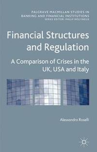 bokomslag Financial Structures and Regulation: A Comparison of Crises in the UK, USA and Italy