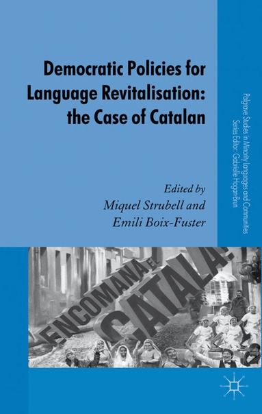 M. Strubell, E. Boix-Fuster - Democratic Policies for Language Revitalisation: The Case of Catalan, Inbunden