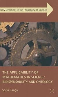 bokomslag The Applicability of Mathematics in Science: Indispensability and Ontology