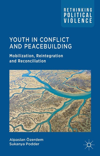 A. Özerdem, S. Podder - Youth in Conflict and Peacebuilding, Inbunden