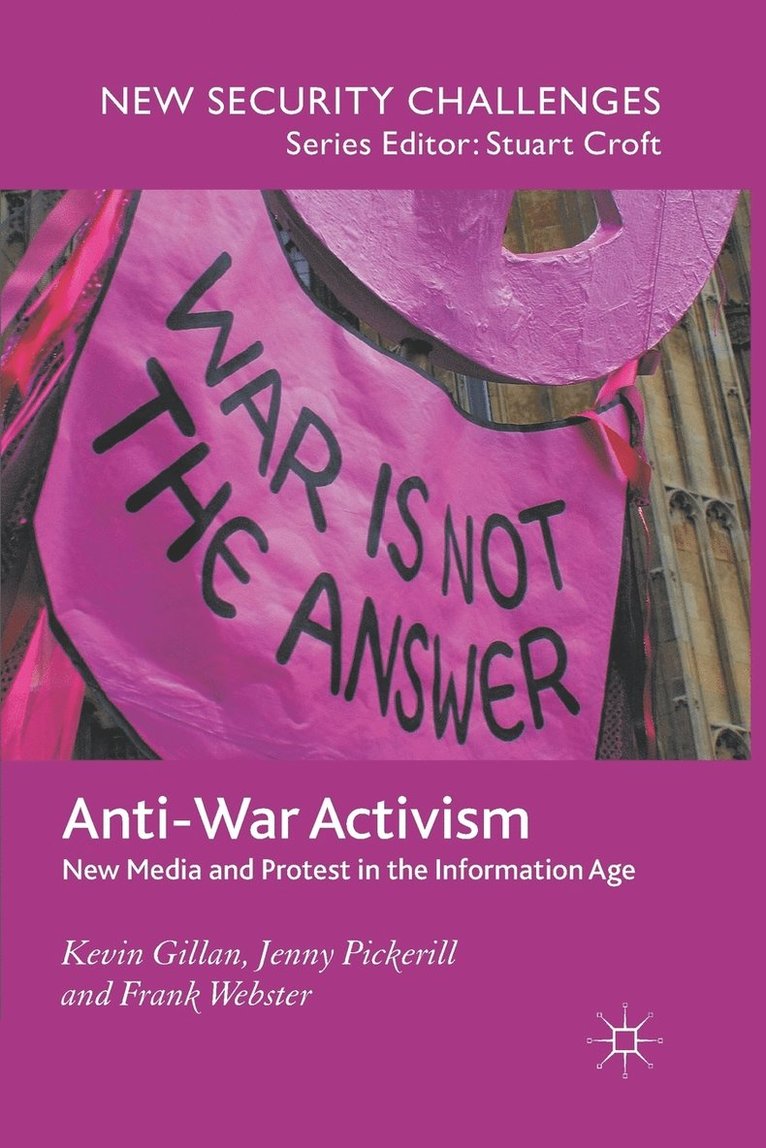 K. Gillan, J. Pickerill, F. Webster, Kevin Gillan, Jenny Pickerill - Anti-War Activism, Häftad