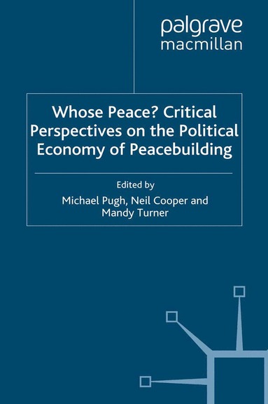 bokomslag Whose Peace? Critical Perspectives on the Political Economy of Peacebuilding