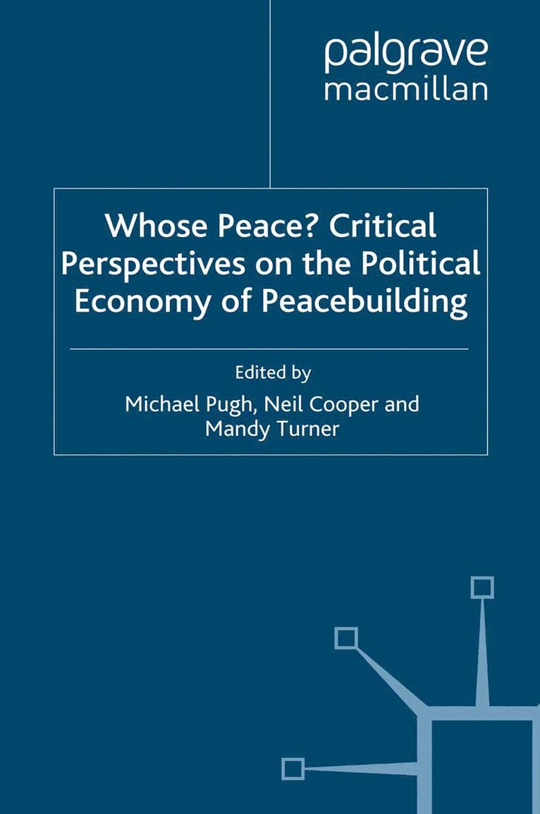 M. Pugh, N. Cooper, M. Turner, Michael Pugh, Neil Cooper - Whose Peace? Critical Perspectives on the Political Economy of Peacebuilding, Häftad