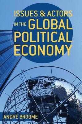 bokomslag Issues and Actors in the Global Political Economy