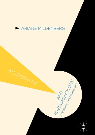 Ariane Mildenberg - Modernism and Phenomenology, Inbunden