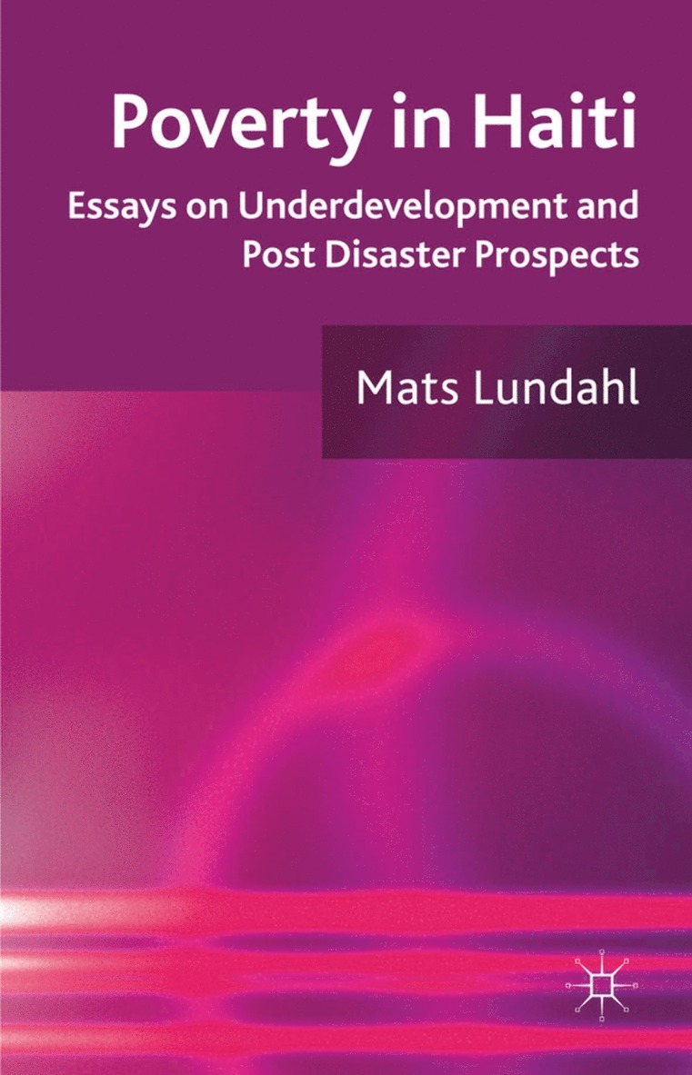 M. Lundahl, Mats Lundahl - Poverty in Haiti, Inbunden