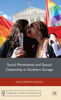 bokomslag Social Movements and Sexual Citizenship in Southern Europe