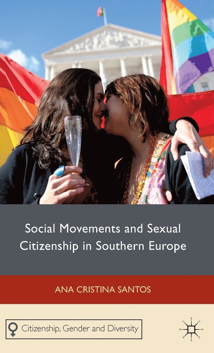 Social Movements and Sexual Citizenship in Southern Europe 1