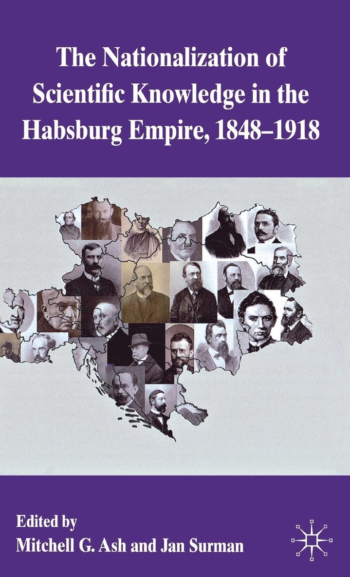 M. Ash, J. Surman, Mitchell G. Ash, Jan Surman - Nationalization of Scientific Knowledge in the Habsburg Empire, 1848-1918, Inbunden