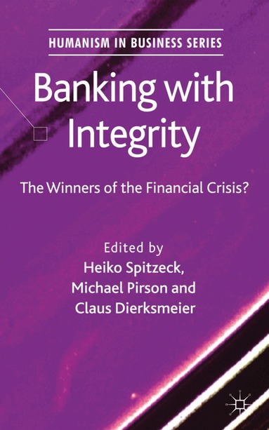 H. Spitzeck, M. Pirson, C. Dierksmeier - Banking with Integrity, Inbunden