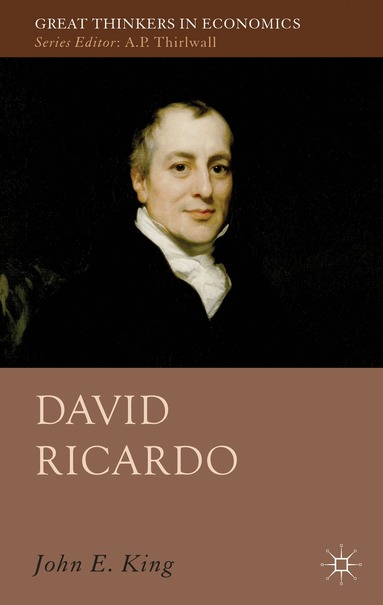 J. King - David Ricardo, Inbunden