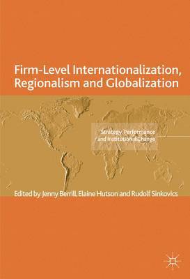 J. Berrill, E. Hutson, R. Sinkovics, Jenny Berrill, Elaine Hutson - Firm-Level Internationalization, Regionalism and Globalization, Inbunden