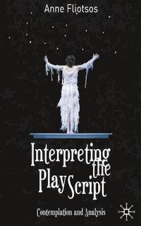 bokomslag Interpreting the Play Script: Contemplation and Analysis