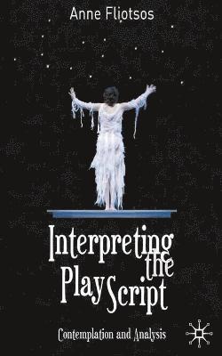 bokomslag Interpreting the Play Script: Contemplation and Analysis