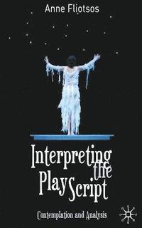 bokomslag Interpreting the Play Script: Contemplation and Analysis